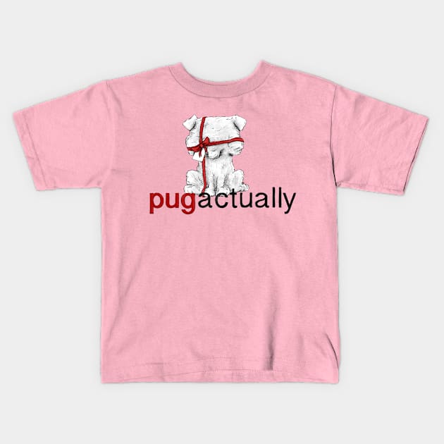 Pug Actually Kids T-Shirt by plane_yogurt